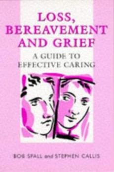 Paperback Loss, Bereavement and Grief: A Guide to Effective Caring Book