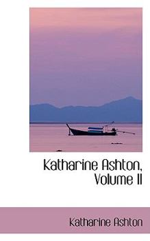Paperback Katharine Ashton, Volume II Book
