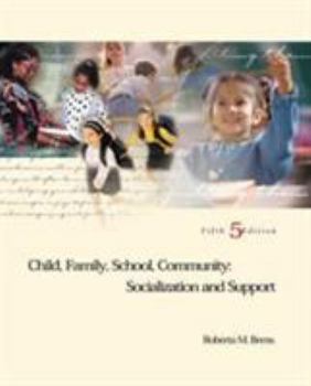 Hardcover Child, Family, School, Community: Socialization and Support (Non Info Trac Version) Book