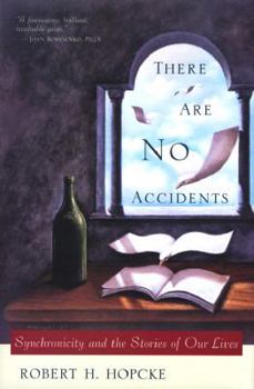 Hardcover There Are No Accidents: Synchronicity and the Stories of Our Lives Book