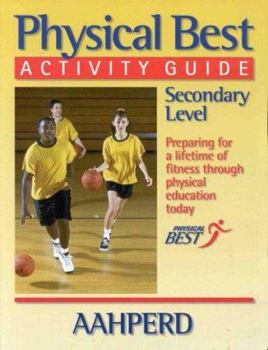 Hardcover Physical Best Activity Guide, Secondary Level: American Alliance for Health, Physical Education, Recreation and Dance Book