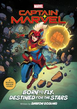 Paperback Captain Marvel: Born to Fly, Destined for the Stars: A Marvel Origin Story Book