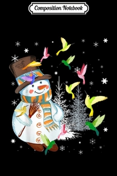 Composition Notebook: Hummingbird Snowman Merry Christmas Hummingbird Lovers  Journal/Notebook Blank Lined Ruled 6x9 100 Pages
