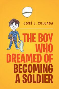 Hardcover The Boy Who Dreamed of Becoming a Soldier Book