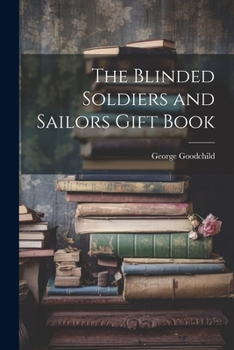 Paperback The Blinded Soldiers and Sailors Gift Book