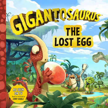 Hardcover Gigantosaurus: The Lost Egg: (A Dinosaur Adventure Book about Friendship and Responsibility for Toddlers, Preschoolers, and Kids Ages 3-7 - As Seen on Book
