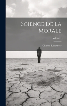 Hardcover Science De La Morale; Volume 1 [French] Book