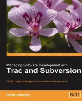 Paperback Managing Software Development with Trac and Subversion Book