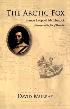 Hardcover The Arctic Fox: Francis Leopold-McClintock, Discoverer of the Fate of Franklin Book