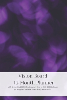 Paperback Vision Board 12 Month Planner, 12 Month 2020 Calendar, 5 Year 2020-2024 Calendar for Mapping Out What You're Really Meant to Do Create Simple Abundanc Book