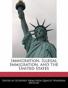 Immigration, Illegal Immigration, and the United States