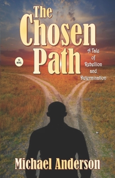 Paperback The Chosen Path: A Tale of Rebellion and Determination Book