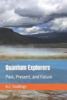 Paperback Quantum Explorers: Past, Present, and Future Book