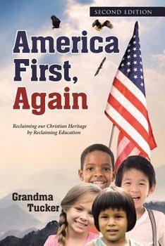 America First, Again: Reclaiming our Christian Heritage by Reclaiming Education