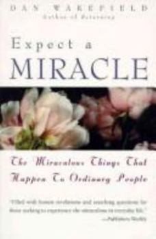 Hardcover Expect a Miracle: The Miraculous Things That Happen to Ordinary People Book