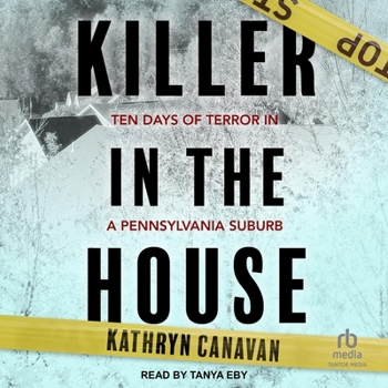 Killer in the House: Ten Days of Terror in the Suburbs