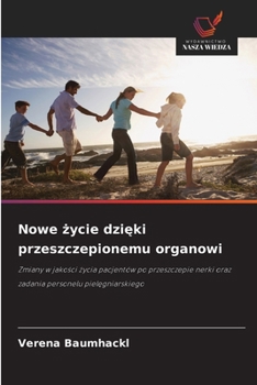 Paperback Nowe życie dzięki przeszczepionemu organowi [Polish] Book