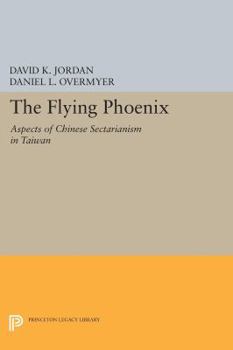 Paperback The Flying Phoenix: Aspects of Chinese Sectarianism in Taiwan Book