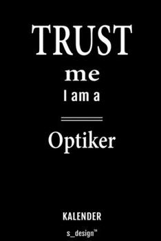 Kalender für Augen-Optiker / Optiker: Wochen-Planer 2020 / Tagebuch / Journal für das ganze Jahr: Platz für Notizen, Planung / Planungen / Planer, Erinnerungen und Sprüche (German Edition)