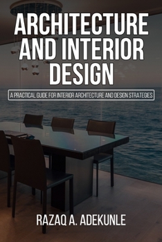 Paperback Architecture and Interior Design: A practical guide for Interior Architecture and Design Strategies Book