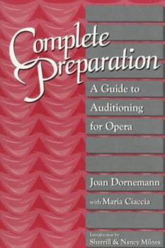 Paperback Complete Preparation: A Guide to Auditioning for Opera Book