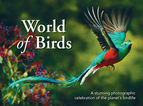 Paperback World of Birds: A Stunning Photographic Celebration of the Planet's Birdlife Book