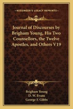 Paperback Journal of Discourses by Brigham Young, His Two Counsellors, the Twelve Apostles, and Others V19 Book