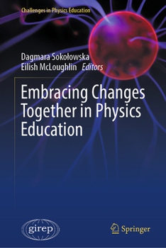 Hardcover Embracing Changes Together in Physics Education Book
