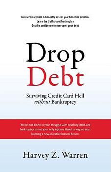 Paperback Drop Debt: Surviving Credit Card Hell Without Bankruptcy Book