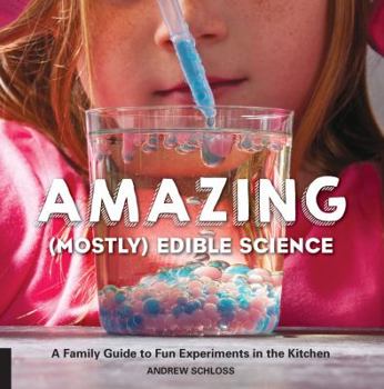 Paperback Amazing (Mostly) Edible Science: A Family Guide to Fun Experiments in the Kitchen Book