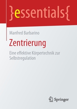 Paperback Zentrierung: Eine Effektive Körpertechnik Zur Selbstregulation [German] Book