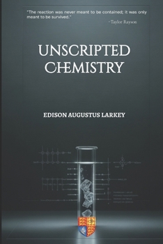 Paperback Unscripted Chemistry: Observations on Decay & Displacement Book