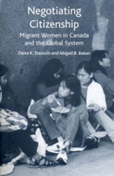 Paperback Negotiating Citizenship: Migrant Women in Canada and the Global System Book