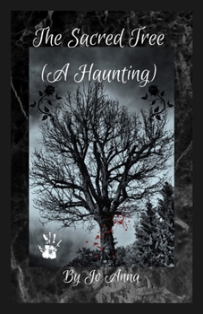 The Sacred Tree (A Haunting)