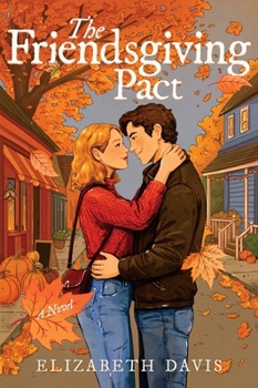 Paperback The Friendsgiving Pact: A Thanksgiving Romance Book
