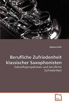 Paperback Berufliche Zufriedenheit klassischer Saxophonisten [German] Book