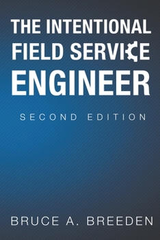 Paperback The Intentional Field Service Engineer: 2nd Edition Book