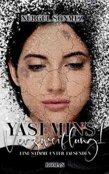 Yasemins Verzweiflung 1: Eine Stimme unter Tausenden (German Edition)