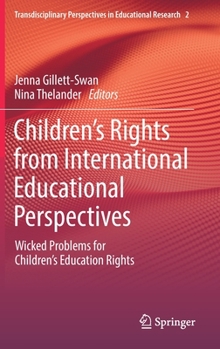 Children’s Rights from International Educational Perspectives: Wicked Problems for Children’s Education Rights
