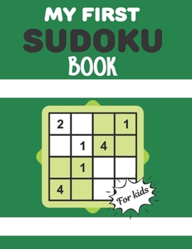 Paperback MY FIRST SUDOKU BOOK For kids: This Book Has Amazing Sudoku Book for Kids Improve Skills by Solving Sudoku Puzzles Book