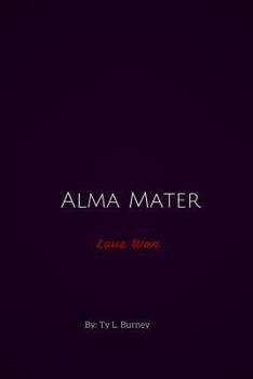 Paperback Alma Mater: Love War Book