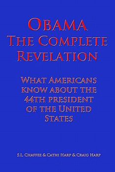 Paperback Obama The Complete Revelation: What Americans Know About the 44th President of the United States Book