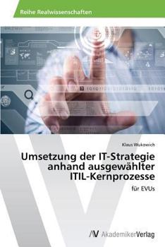 Paperback Umsetzung der IT-Strategie anhand ausgewählter ITIL-Kernprozesse [German] Book