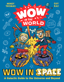 Hardcover Wow in the World: Wow in Space: A Galactic Guide to the Universe and Beyond Book