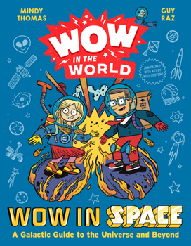 Wow in the World: Wow in Space: A Galactic Guide to the Universe and Beyond - Book #5 of the Wow in the World