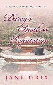 Paperback Darcy's Spotless Reputation: A Pride and Prejudice Variation Book