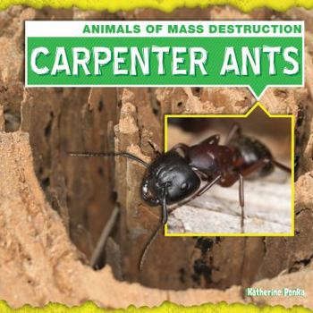 Carpenter Ants - Book  of the Animals of Mass Destruction