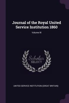 Journal of the Royal United Service Institution 1860 Vol. III
