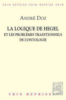 La Logique de Hegel Et Les Problemes Traditionnels de l'Ontologie