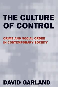Paperback The Culture of Control: Crime and Social Order in Contemporary Society Book